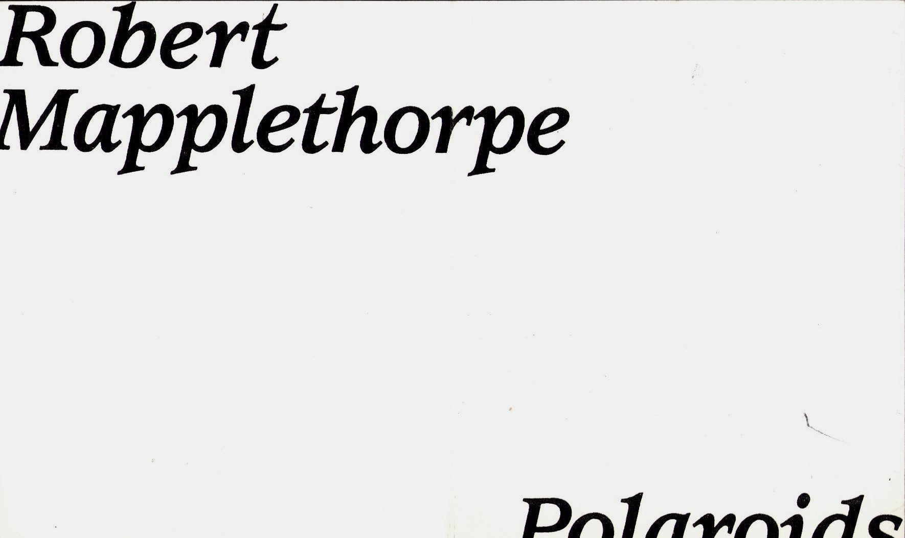 Polaroids - Robert Mapplethorpe Exhibition Flyer