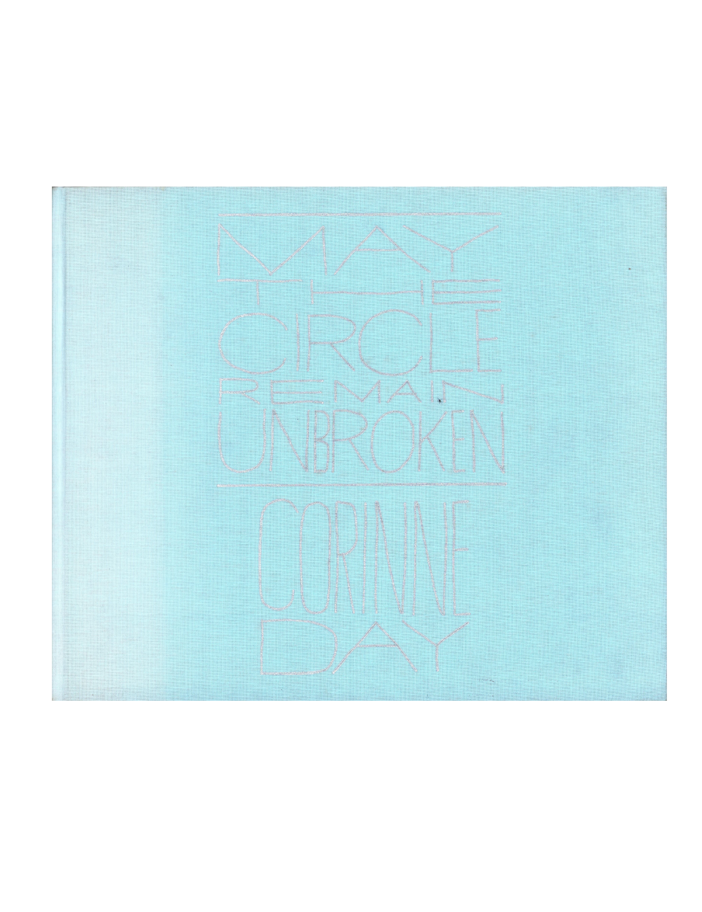 アート・デザイン・音楽 CORINNE DAY MAY THE CIRCLEREMAINUNBROKEN Corinne Day: May the Circle Remain Unbroken コリーヌ・デイ