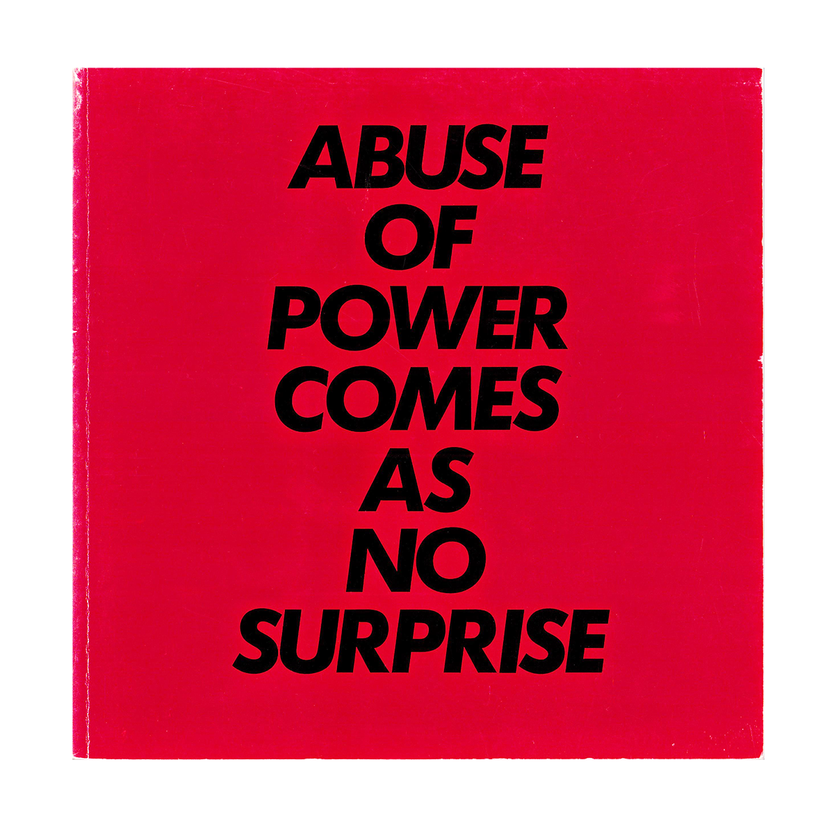 Truisms and Essays: Abuse of Power Comes as No Surprise - Jenny Holzer