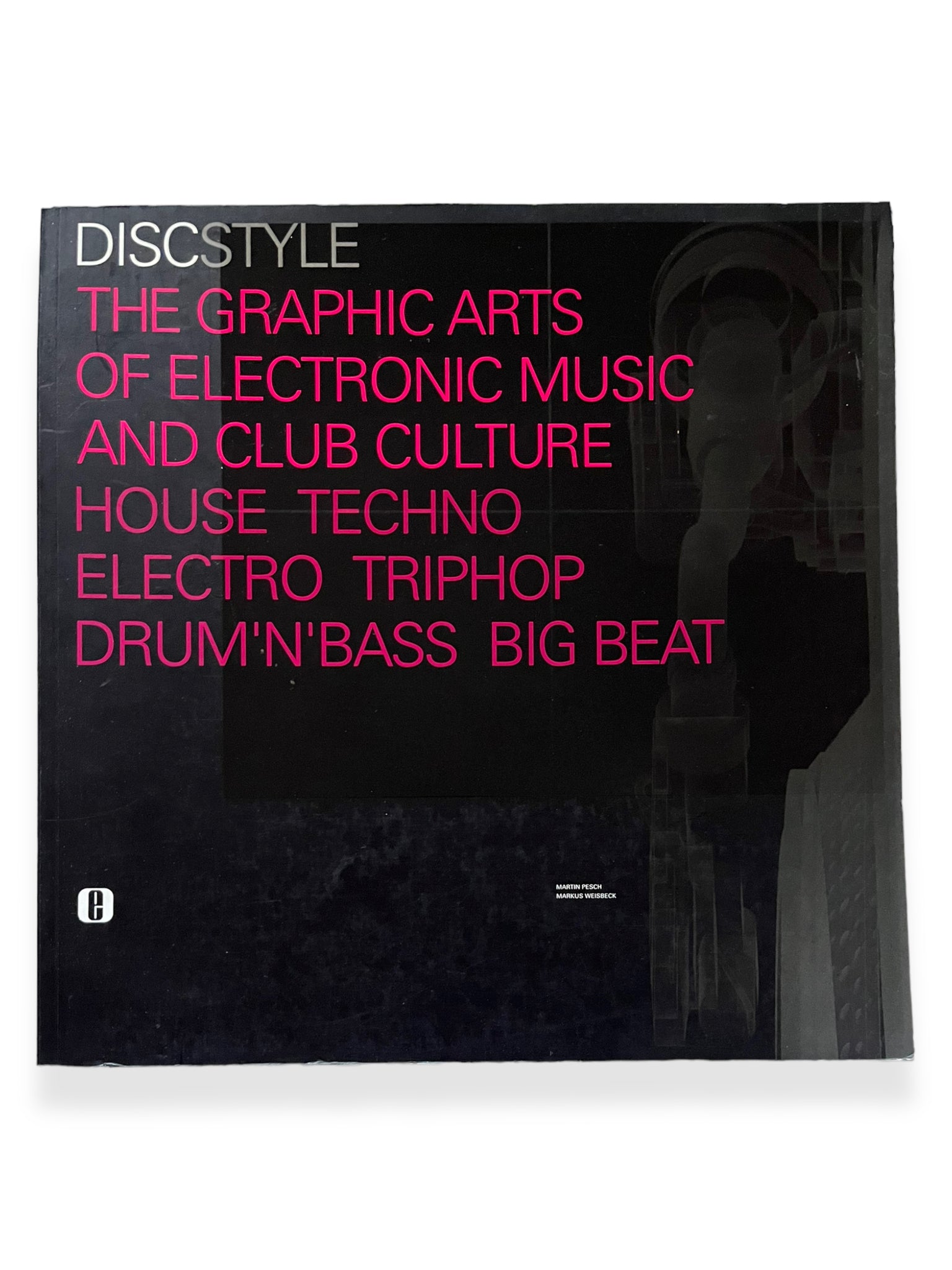Discstyle: the Graphic Arts of Electronic Music and Club Culture.